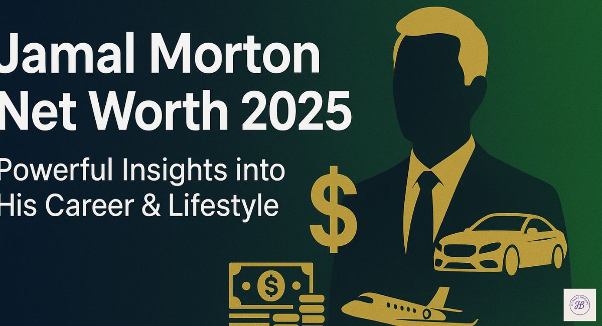 Jamal Morton Net Worth 2025: Powerful Insights into His Career & Lifestyle